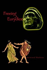 Freeing Eurydice (Hardcover)
