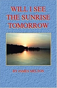 Will I See the Sunrise Tomorrow (Paperback)