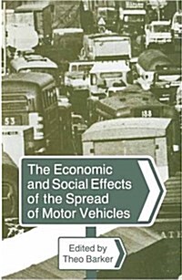 The Economic and Social Effects of the Spread of Motor Vehicles : An International Centenary Tribute (Paperback)