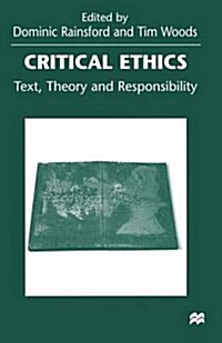 Critical Ethics : Text, Theory and Responsibility (Paperback)