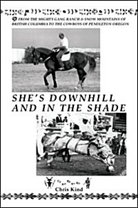 Shes Downhill and in the Shade (Paperback)