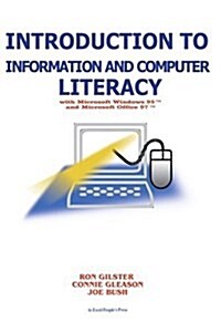 Introduction to Information and Computer Literacy: With Microsoft Windows 98 and Microsoft Office 97 (Paperback)