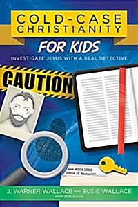 Cold-Case Christianity for Kids: Investigate Jesus with a Real Detective (Paperback)