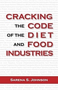 Cracking the Code of the Diet And Food Industries (Paperback)