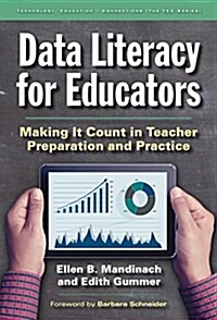 Data Literacy for Educators: Making It Count in Teacher Preparation and Practice (Paperback)