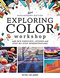 Exploring Color Workshop, 30th Anniversary Edition: With New Exercises, Lessons and Demonstrations (Paperback, 4, Fourth Edition)