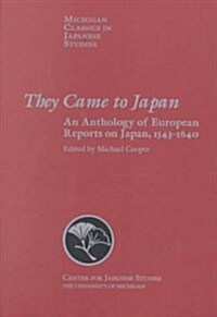 They Came to Japan: An Anthology of European Reports on Japan, 1543-1640 Volume 15 (Paperback)