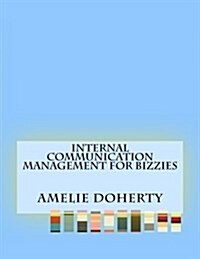 Internal Communication Management for Bizzies (Paperback)