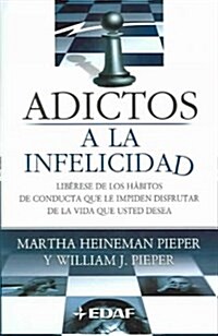 Adictos a La Infelicidad / Addicted to Unhappiness (Hardcover, 3rd, Translation)