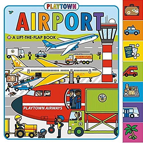 Playtown: Airport: A Lift-The-Flap Book (Board Books, Revised)