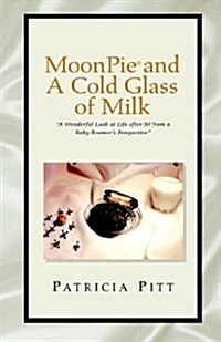 Moonpie And A Cold Glass Of Milk (Hardcover)