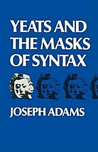 Yeats and the Masks of Syntax (Paperback)