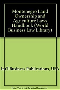 Montenegro Land Ownership and Agriculture Laws Handbook (Paperback)