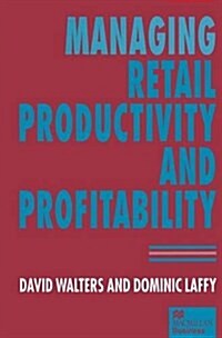 Managing Retail Productivity and Profitability (Paperback)