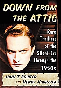 Down from the Attic: Rare Thrillers of the Silent Era Through the 1950s (Paperback)