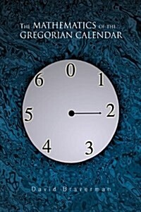 The Mathematics of the Gregorian Calendar (Hardcover)
