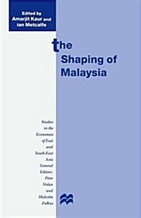 The Shaping of Malaysia (Paperback)