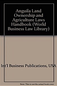 Anguila Land Ownership and Agriculture Laws Handbook (Paperback)