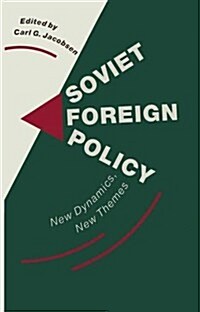 Soviet Foreign Policy : New Dynamics, New Themes (Paperback, 1st ed. 1989)