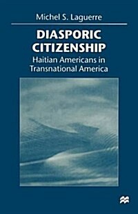 Diasporic Citizenship : Haitian Americans in Transnational America (Paperback, 1st ed. 1998)