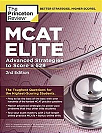 MCAT Elite, 2nd Edition: Advanced Strategies to Score a 528 (Paperback)