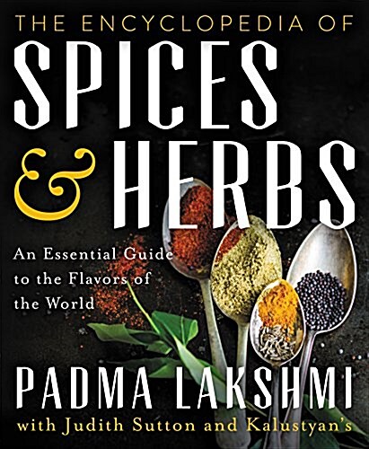 The Encyclopedia of Spices and Herbs: An Essential Guide to the Flavors of the World (Hardcover)