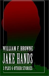 Jake Hands - 3  Plus 6 Other Stories (Hardcover)