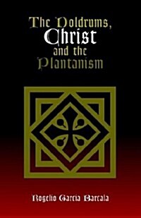 The Duldrums, Christ and the Plantanism (Paperback)