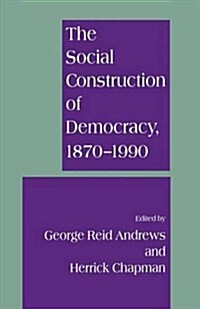 The Social Construction of Democracy, 1870-1990 (Paperback)