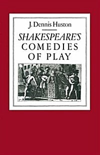 Shakespeares Comedies of Play (Paperback)