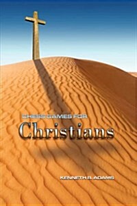 Chessgames for Christians (Paperback)