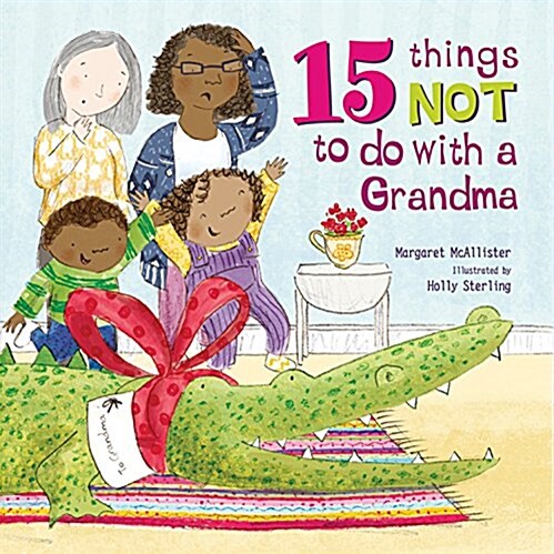 15 Things Not to Do with a Grandma (Hardcover)