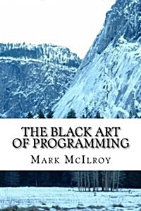 The Black Art of Programming (Paperback)