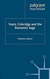 Yeats, Coleridge and the Romantic Sage (Paperback)