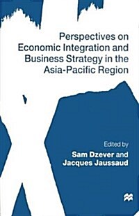 Perspectives on Economic Integration and Business Strategy in the Asia-pacific Region (Paperback)