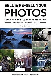 Sell & Re-Sell Your Photos: Learn How to Sell Your Photographs Worldwide (Paperback, 6)