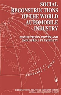 Social Reconstructions of the World Automobile Industry : Competition, Power and Industrial Flexibility (Paperback, 1996 ed.)