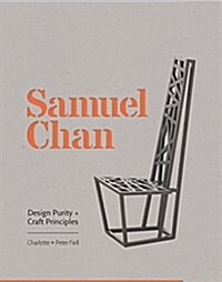 Samuel Chan : Design Purity and Craft Principles (Hardcover)