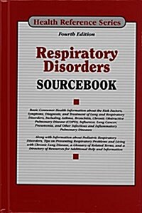 Respiratory Disorders Sourcebook (Hardcover, 4th)