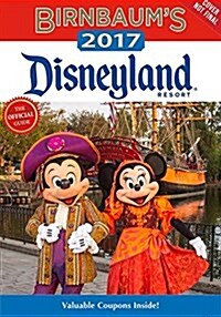 Birnbaums 2017 Disneyland Resort: The Official Guide (Paperback)