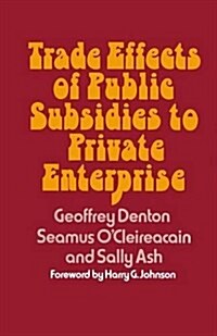 Trade Effects of Public Subsidies to Private Enterprise (Paperback)