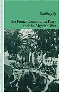 The French Communist Party and the Algerian War (Paperback)