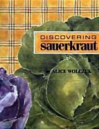 Discovering Sauerkraut (Paperback)