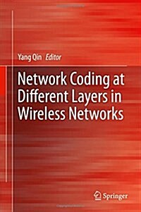 Network Coding at Different Layers in Wireless Networks (Hardcover)