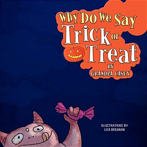 Why Do We Say Trick or Treat (Paperback)