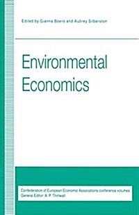 Environmental Economics : Proceedings of a Conference Held by The Confederation of European Economic Associations at Oxford, 1993 (Paperback)