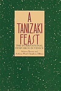 A Tanizaki Feast: The International Symposium in Venice Volume 24 (Hardcover)