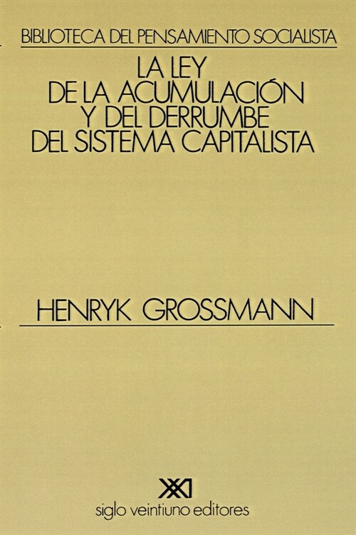 La Ley de la Acumulacion Y del Derrumbe del Sistema Capitalista (Paperback)