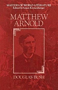 Matthew Arnold : A Survey of His Poetry and Prose (Paperback)