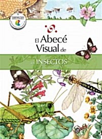 El Abece Visual de los Insectos = The Illustrated Basics of Insects (Paperback)